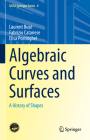 Algebraic Curves and Surfaces: A History of Shapes By Laurent Busé, Fabrizio Catanese, Elisa Postinghel Cover Image