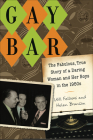 Gay Bar: The Fabulous, True Story of a Daring Woman and Her Boys in the 1950s By Will Fellows, Helen P. Branson, M.D. Blanche M. Baker (Introduction by) Cover Image
