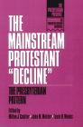 The Mainstream Protestant Decline: The Presbyterian Pattern (Presbyterian Presence) By Milton J. Coalter (Editor), John M. Mulder (Editor), Louis B. Weeks (Editor) Cover Image