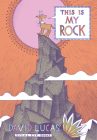 This Is My Rock By David Lucas Cover Image