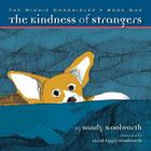 The Kindness of Strangers: The Winnie Chronicles: Book One By Carol Tippit Woolworth (Illustrator), Sandy Woolworth Cover Image