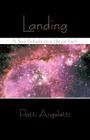 Landing: A Soul Embarks on a Life on Earth By Patti Angeletti Cover Image