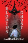 Elodie's Ghost By David Alexanian Cover Image