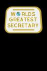Worlds Greatest Secretary: Useful Secretaries Notebook For Use In The Workplace Cover Image