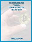 'Cryptocurrencies' Themed Law of Attraction Sketch Book By Louise Howard Cover Image