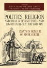 Politics, Religion and Ideas in Seventeenth- And Eighteenth-Century Britain: Essays in Honour of Mark Goldie (Studies in Early Modern Cultural #34) By John Coffey (Editor), Justin Champion (Editor), Tim Harris (Editor) Cover Image