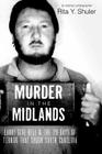 Murder in the Midlands: Larry Gene Bell and the 28 Days of Terror That Shook South Carolina (True Crime) By Rita Y. Shuler Cover Image