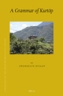 A Grammar of Kurtöp (Brill's Tibetan Studies Library) By Hyslop Cover Image