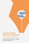 Administering Writing Programs in the Twenty-First Century By Tiffany Bourelle, Beth L. Hewett, Scott Warnock Cover Image