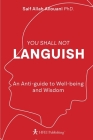 You Shall Not Languish: An Anti-guide to Well-being and Wisdom By Saif Allah Allouani Cover Image