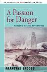A Passion for Danger: Nansen's Arctic Adventures By Francine R. Jacobs Cover Image