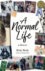 A Normal Life: A Memoir By Kim Rich Cover Image