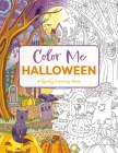 Color Me Halloween: A Spooky Coloring Book (Spooky Coloring Fun for All Ages) By Editors of Cider Mill Press Cover Image