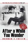 After a While You Wonder By Norman E. Edelen Cover Image