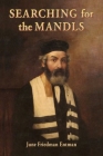 Searching for the Mandls By June Friedman Entman Cover Image
