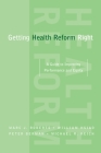 Getting Health Reform Right: A Guide to Improving Performance and Equity By Marc Roberts, William Hsiao, Peter Berman Cover Image