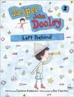 Jasper John Dooley: Left Behind By Caroline Adderson, Ben Clanton (Illustrator) Cover Image