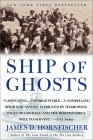 Ship of Ghosts: The Story of the USS Houston, FDR's Legendary Lost Cruiser, and the Epic Saga of Her Survivors Cover Image