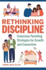 Rethinking Discipline: Conscious Parenting Strategies for Growth and Connection By Yehudis Smith, M.S.Ed Cover Image
