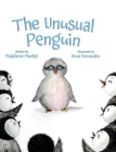The Unusual Penguin By Madeleine MacRae, Anna Fernandez (Illustrator) Cover Image