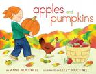 Apples and Pumpkins By Anne Rockwell, Lizzy Rockwell (Illustrator) Cover Image