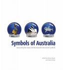 Symbols of Australia: Uncovering the Stories Behind Australia's Best-Loved Symbols By Melissa Harper (Editor), Richard White (Editor) Cover Image