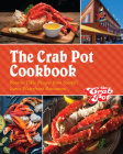 The Crab Pot Cookbook: Boat-To-Table Recipes from Seattle's Iconic Waterfront Restaurant By The Griffith Family Cover Image