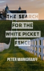 The Search for the White Picket Fence Cover Image