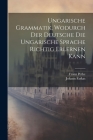 Ungarische Grammatik, Wodurch Der Deutsche Die Ungarische Sprache Richtig Erlernen Kann Cover Image