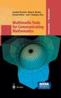 Multimedia Tools for Communicating Mathematics (Mathematics and Visualization) By Jonathan Borwein (Editor), Maria H. Morales (Editor), Konrad Polthier (Editor) Cover Image