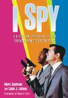 I Spy: A History and Episode Guide to the Groundbreaking Television Series By Marc Cushman, Linda J. LaRosa Cover Image