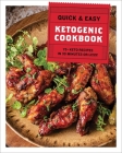 The Quick & Easy Ketogenic Cookbook: 75 Keto Recipes in 30 Minutes or Less By The Coastal Kitchen Cover Image