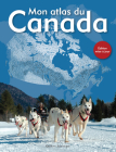 Mon Atlas Du Canada By Québec Amérique Cover Image