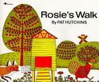 Rosie's Walk By Pat Hutchins, Pat Hutchins (Illustrator) Cover Image