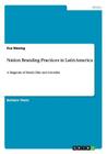 Nation Branding Practices in Latin America: A Diagnosis of Brazil, Chile and Colombia By Eva Niesing Cover Image