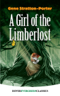 A Girl of the Limberlost (Dover Children's Evergreen Classics) By Gene Stratton-Porter Cover Image