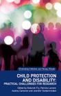 Child Protection and Disability: Ethical, methodological and practical challenges for research (Protecting Children and Young People) By Deborah Fry, Patricia Lannen, Jennifer Vanderminden, Audrey Cameron, Tabitha Casey Cover Image