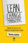 Lean Change Managment: Innovative Practices For Managing Organizational Change Cover Image