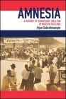 Amnesia: A History of Democratic Idealism in Modern Thailand By Arjun Subrahmanyan Cover Image