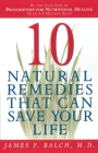 Ten Natural Remedies That Can Save Your Life By Dr. James Balch Cover Image