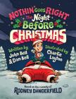 Nothin’ Goes Right the Night Before Christmas By John Bell, Dan Bell, Charlie Layton (Illustrator) Cover Image