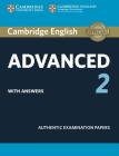 Cambridge English Advanced 2 Student's Book with Answers: Authentic Examination Papers (Cae Practice Tests) By Cambridge University Press (Manufactured by) Cover Image