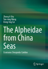 The Alpheidae from China Seas: Crustacea: Decapoda: Caridea By Zhong-Li Sha, Yan-Rong Wang, Dong-Ling Cui Cover Image