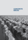Concrete Ideas: Material to Shape a City By Pina Petricone (Editor), George Baird (Foreword by), Jürgen Mayer H. (Contribution by) Cover Image