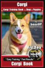Corgi, Corgi Training Book for Dogs and Puppies by Bone Up Dog Training: Are You Ready to Bone Up? Easy Training * Fast Results Corgi Book By Karen Douglas Kane Cover Image