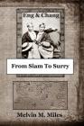From Siam To Surry By Melvin M. Miles Cover Image