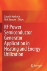 RF Power Semiconductor Generator Application in Heating and Energy Utilization By Satoshi Horikoshi (Editor), Nick Serpone (Editor) Cover Image