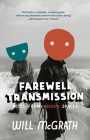 Farewell Transmission: Notes from Hidden Spaces By Will McGrath Cover Image