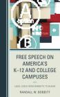 Free Speech on America's K-12 and College Campuses: Legal Cases from Barnette to Blaine (Lexington Studies in Political Communication) By Randy Bobbitt Cover Image