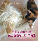 The World of Bugsy & Taz: learning to love what makes us different By Christine Monteith-Dunlop Cover Image